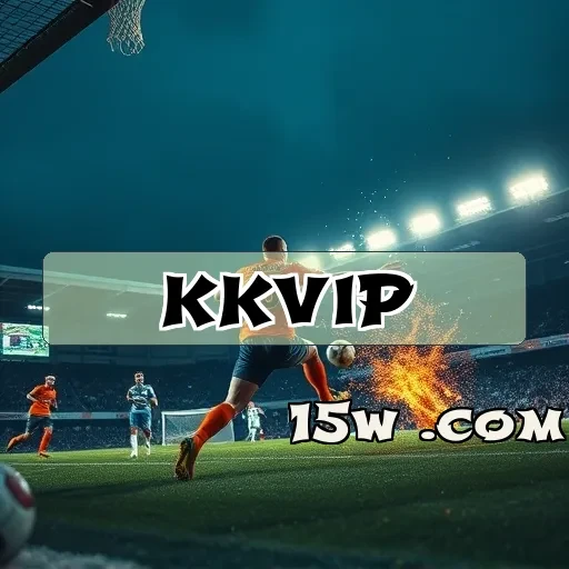 kkvip plataforma: Ganhos Fantásticos Esperam por Você na Seção de Prêmios